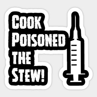 Cook Poisoned the Stew! Sticker